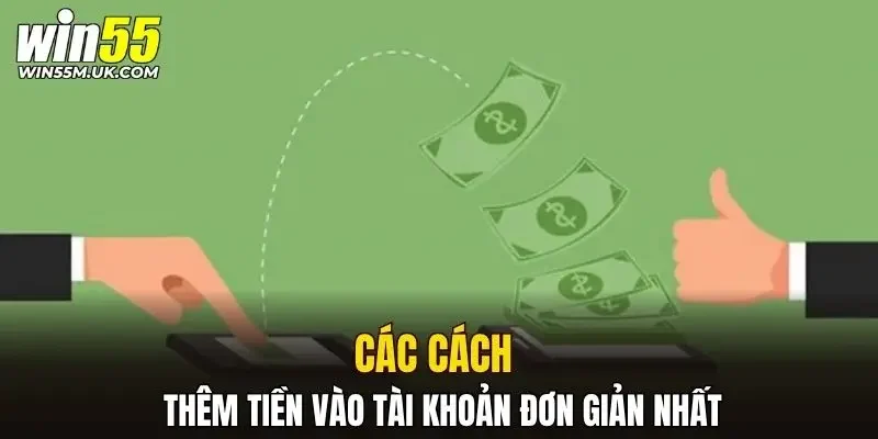 Các cách thêm tiền vào tài khoản đơn giản nhất