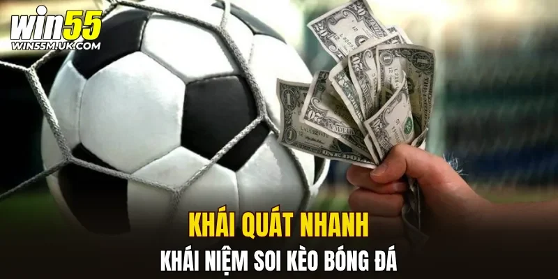 Khái quát nhanh khái niệm soi kèo bóng đá