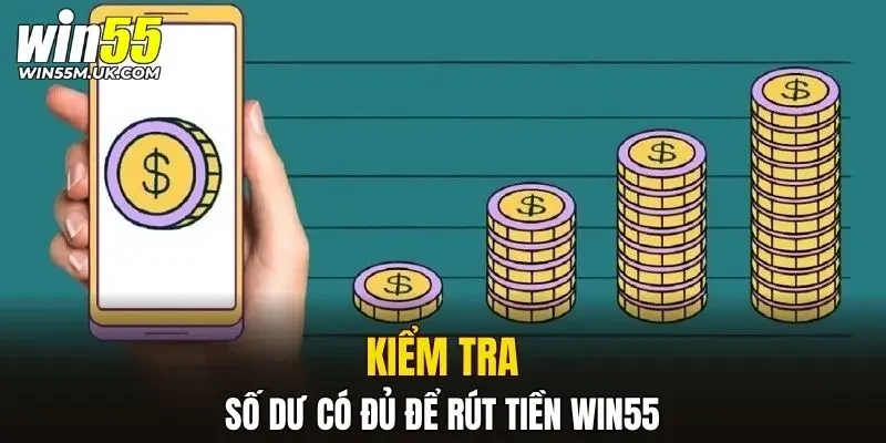 Kiểm tra số dư có đủ để rút tiền WIN55