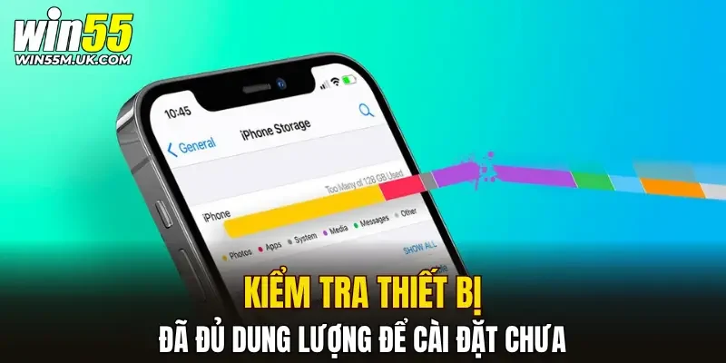 Kiểm tra xem thiết bị đã đủ dung lượng để cài đặt chưa