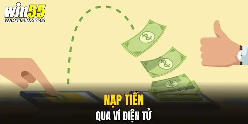 Nạp tiền WIN55 qua ví điện tử
