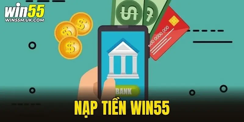 Nạp Tiền WIN55