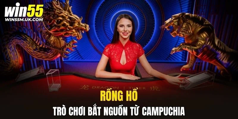 Rồng Hổ trò chơi bắt nguồn từ Campuchia